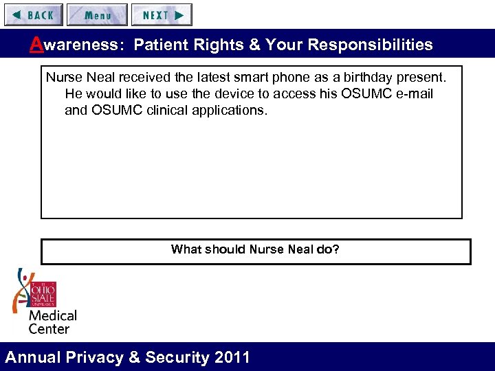 Awareness: Patient Rights & Your Responsibilities Nurse Neal received the latest smart phone as