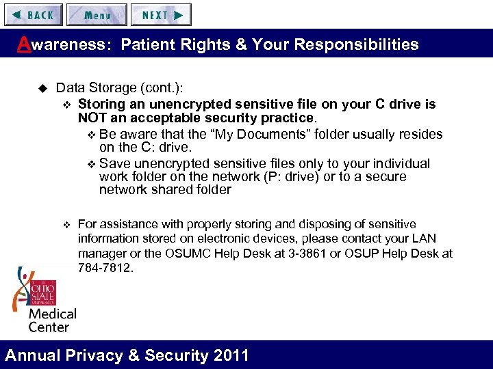 Awareness: Patient Rights & Your Responsibilities u Data Storage (cont. ): v Storing an