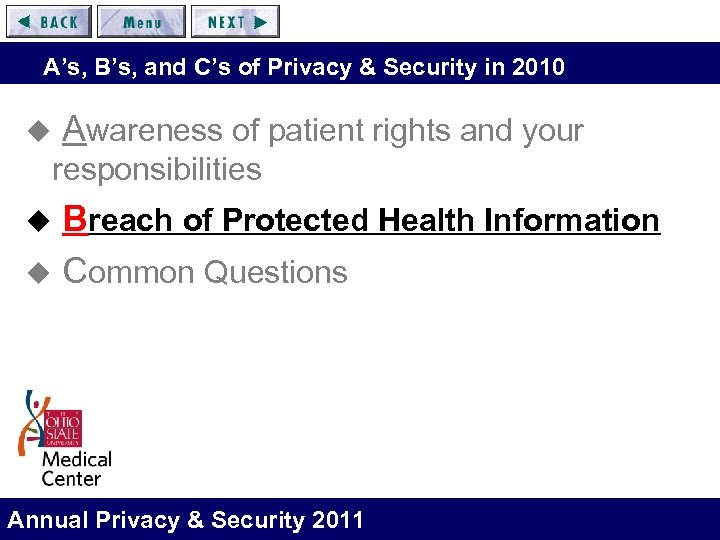 A’s, B’s, and C’s of Privacy & Security in 2010 u Awareness of patient
