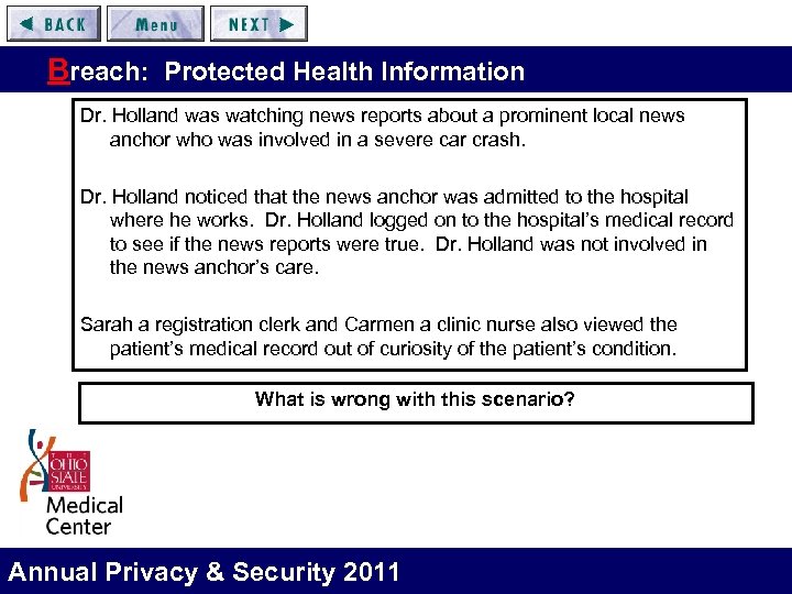 Breach: Protected Health Information Dr. Holland was watching news reports about a prominent local