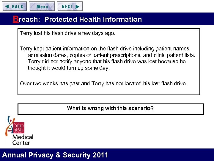 Breach: Protected Health Information Terry lost his flash drive a few days ago. Terry