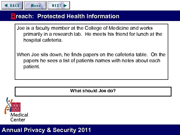 Breach: Protected Health Information Joe is a faculty member at the College of Medicine