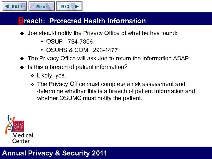 Breach: Protected Health Information u u u Joe should notify the Privacy Office of