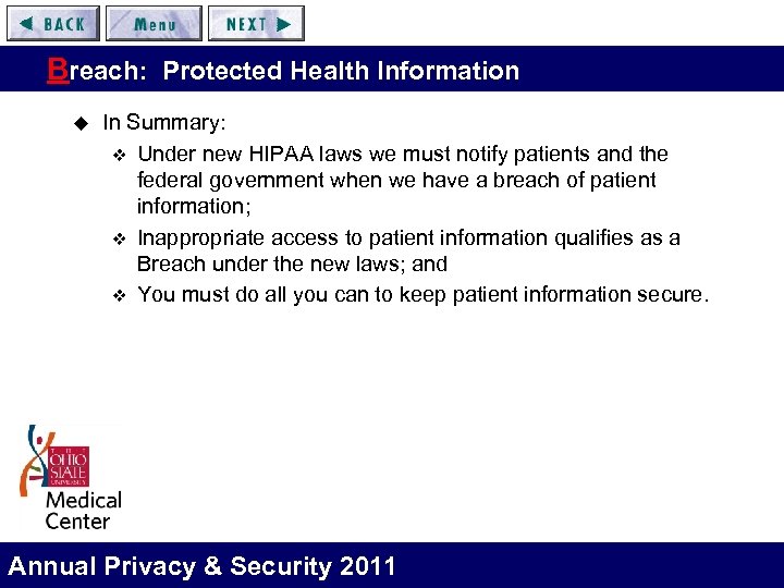 Breach: Protected Health Information u In Summary: v Under new HIPAA laws we must