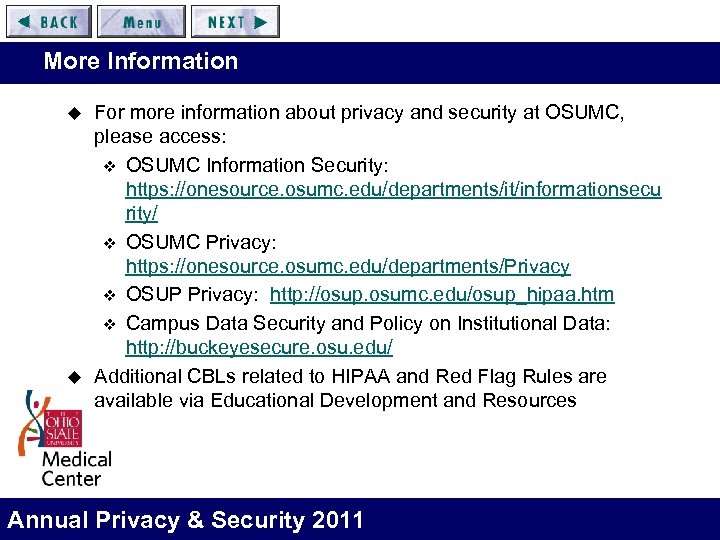 More Information u u For more information about privacy and security at OSUMC, please