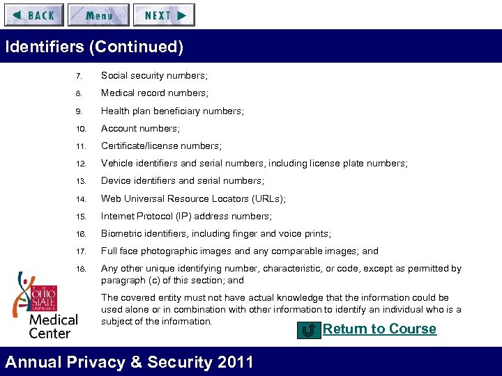 Identifiers (Continued) 7. Social security numbers; 8. Medical record numbers; 9. Health plan beneficiary