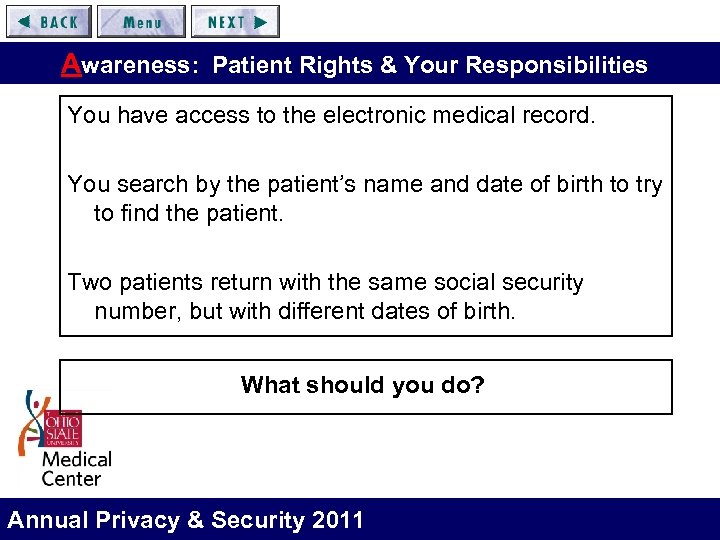 Awareness: Patient Rights & Your Responsibilities You have access to the electronic medical record.