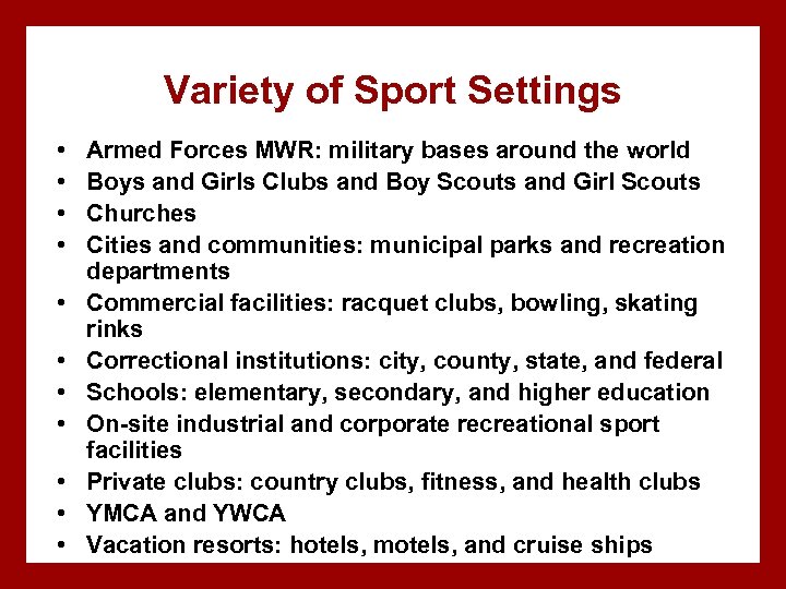 Variety of Sport Settings • • • Armed Forces MWR: military bases around the