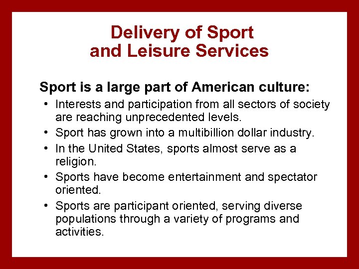 Delivery of Sport and Leisure Services Sport is a large part of American culture: