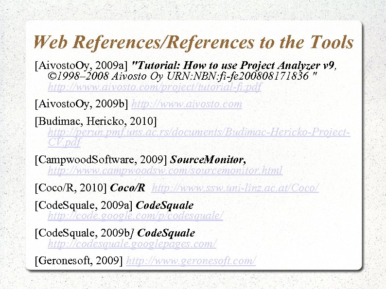 Web References/References to the Tools [Aivosto. Oy, 2009 a] 