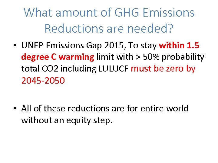 What amount of GHG Emissions Reductions are needed? • UNEP Emissions Gap 2015, To