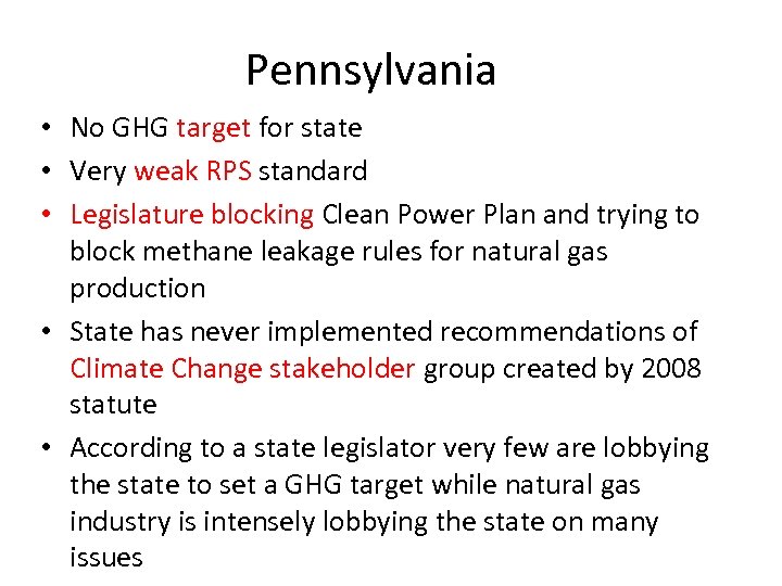 Pennsylvania • No GHG target for state • Very weak RPS standard • Legislature