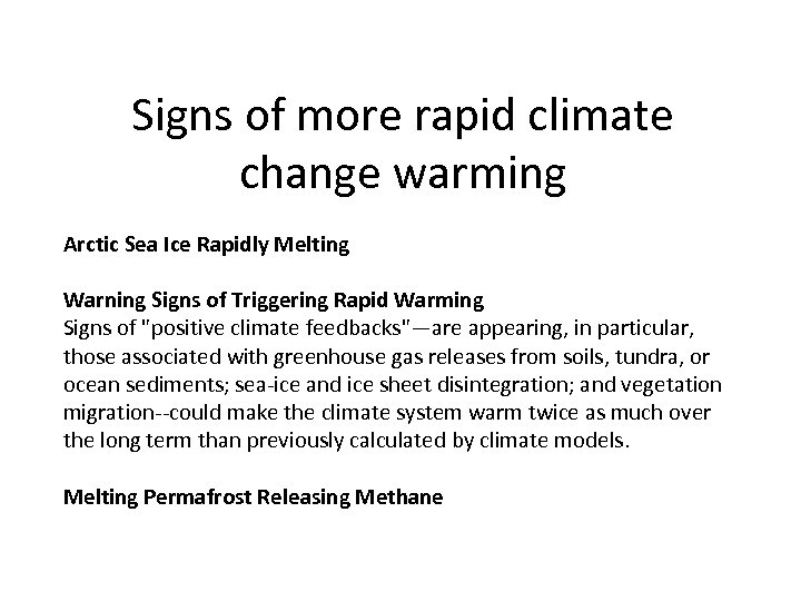 Signs of more rapid climate change warming Arctic Sea Ice Rapidly Melting Warning Signs