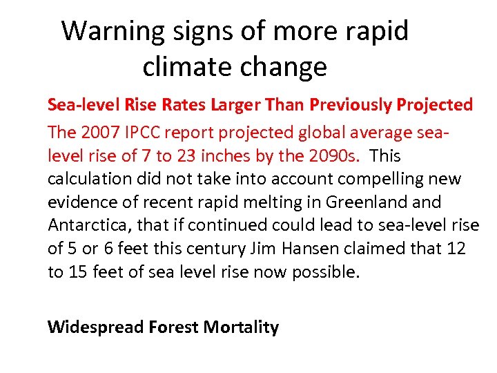 Warning signs of more rapid climate change Sea-level Rise Rates Larger Than Previously Projected
