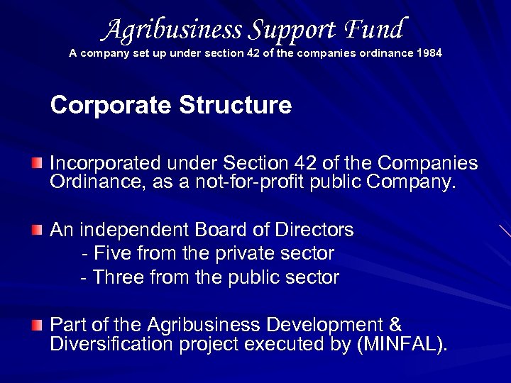 Agribusiness Support Fund A company set up under section 42 of the companies ordinance