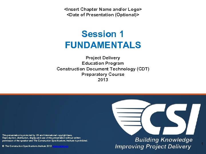 <Insert Chapter Name and/or Logo> <Date of Presentation (Optional)> Session 1 FUNDAMENTALS Project Delivery