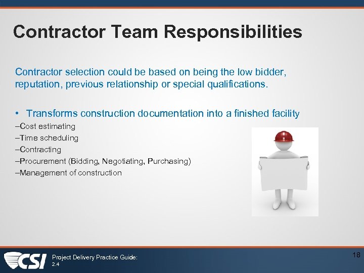 Contractor Team Responsibilities Contractor selection could be based on being the low bidder, reputation,