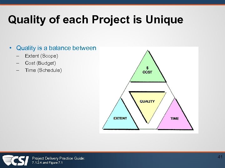 Quality of each Project is Unique • Quality is a balance between – –