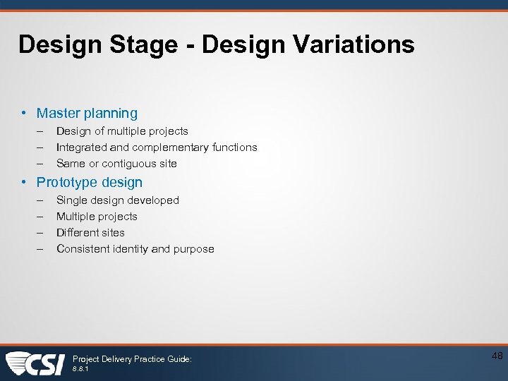 Design Stage - Design Variations • Master planning – – – Design of multiple