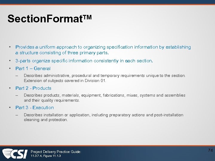Section. Format. TM • Provides a uniform approach to organizing specification information by establishing