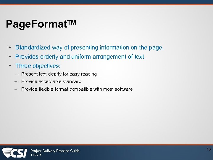 Page. Format. TM • Standardized way of presenting information on the page. • Provides
