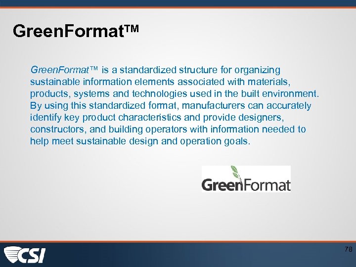 Green. Format. TM Green. Format™ is a standardized structure for organizing sustainable information elements