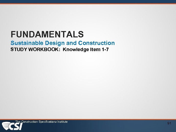 FUNDAMENTALS Sustainable Design and Construction STUDY WORKBOOK: Knowledge Item 1 -7 The Construction Specifications