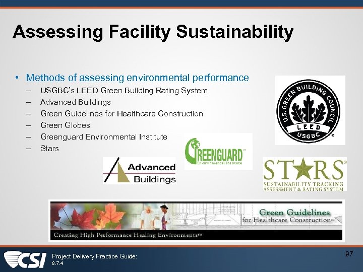 Assessing Facility Sustainability • Methods of assessing environmental performance – – – USGBC’s LEED