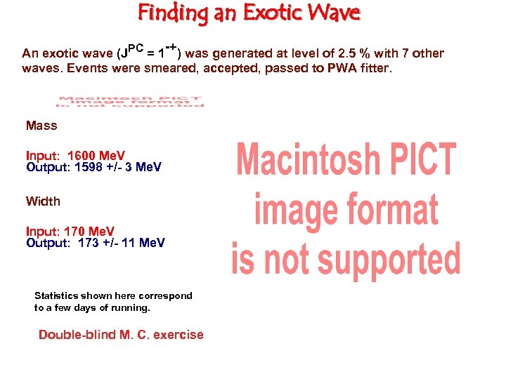 Finding an Exotic Wave An exotic wave (JPC = 1 -+) was generated at