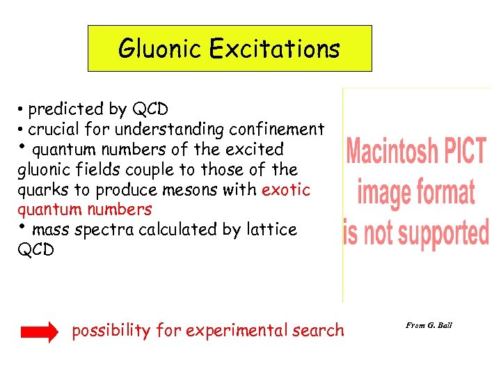 Gluonic Excitations • predicted by QCD • crucial for understanding confinement • quantum numbers