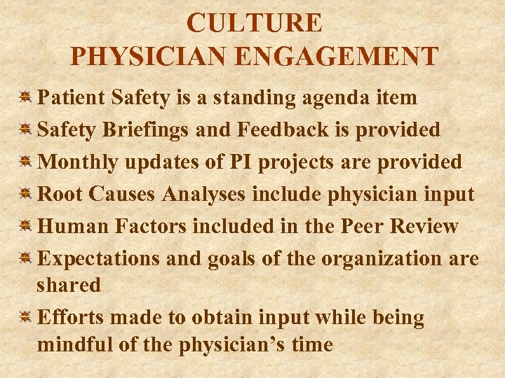 CULTURE PHYSICIAN ENGAGEMENT Patient Safety is a standing agenda item Safety Briefings and Feedback