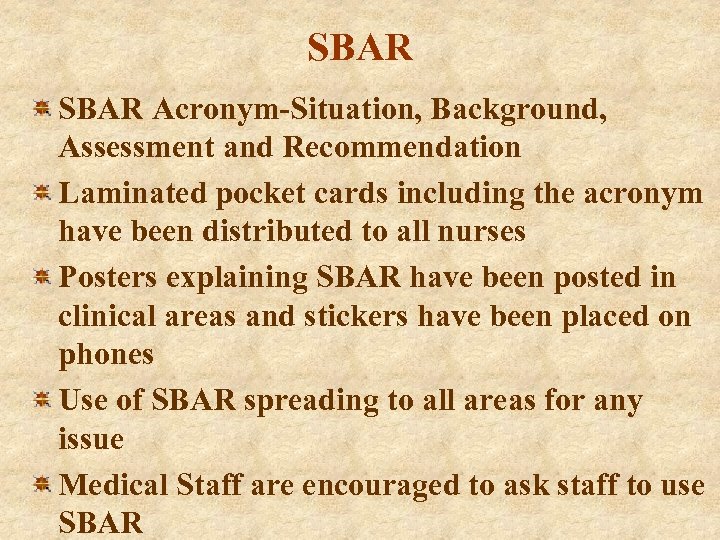 SBAR Acronym-Situation, Background, Assessment and Recommendation Laminated pocket cards including the acronym have been