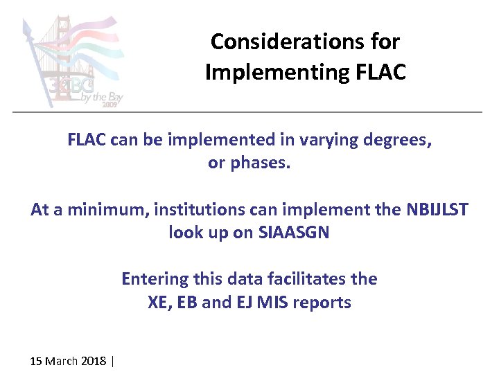 Considerations for Implementing FLAC can be implemented in varying degrees, or phases. At a