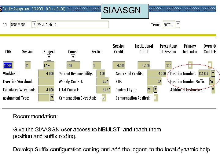 SIAASGN Recommendation: Give the SIAASGN user access to NBIJLST and teach them position and