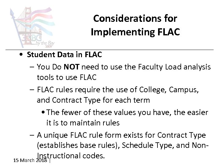 Considerations for Implementing FLAC • Student Data in FLAC – You Do NOT need