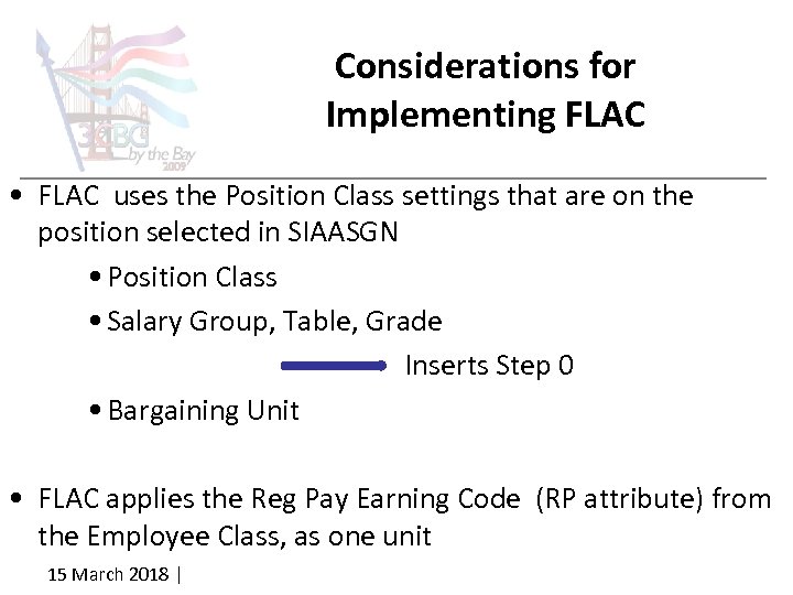 Considerations for Implementing FLAC • FLAC uses the Position Class settings that are on