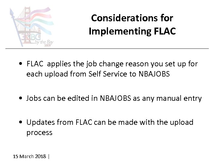 Considerations for Implementing FLAC • FLAC applies the job change reason you set up