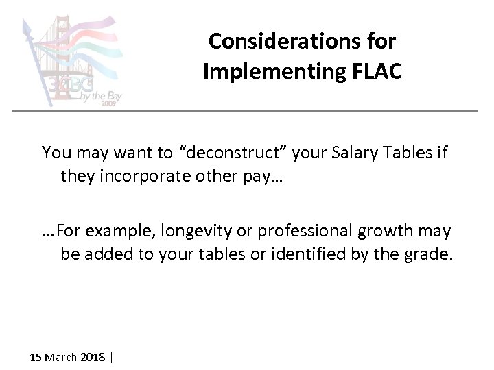Considerations for Implementing FLAC You may want to “deconstruct” your Salary Tables if they