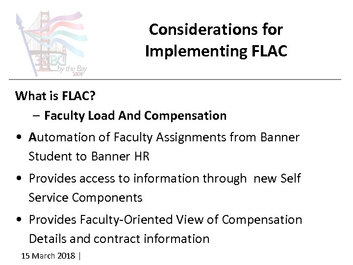 Considerations for Implementing FLAC What is FLAC? – Faculty Load And Compensation • Automation