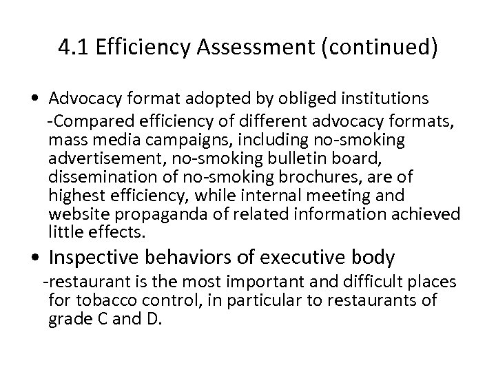 4. 1 Efficiency Assessment (continued) • Advocacy format adopted by obliged institutions -Compared efficiency