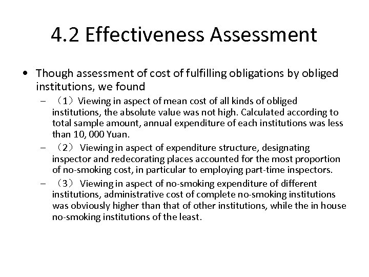 4. 2 Effectiveness Assessment • Though assessment of cost of fulfilling obligations by obliged