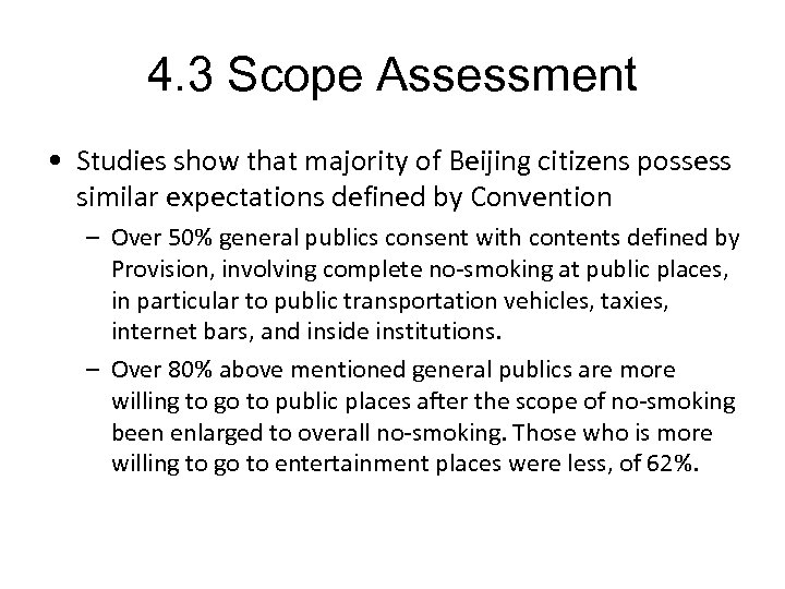 4. 3 Scope Assessment • Studies show that majority of Beijing citizens possess similar