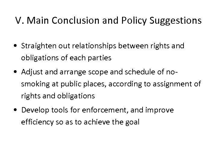 V. Main Conclusion and Policy Suggestions • Straighten out relationships between rights and obligations