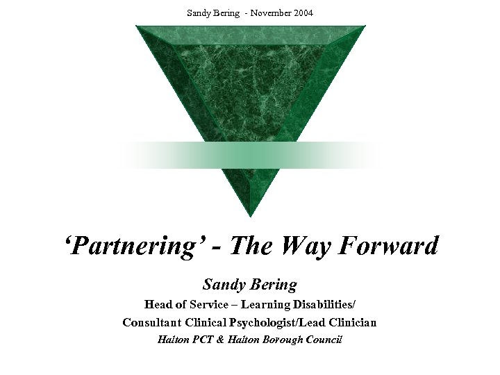 Sandy Bering - November 2004 ‘Partnering’ - The Way Forward Sandy Bering Head of