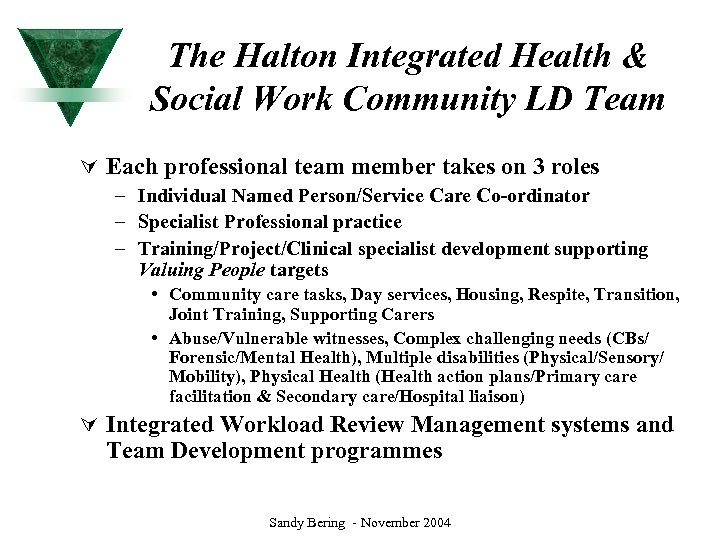 The Halton Integrated Health & Social Work Community LD Team Ú Each professional team