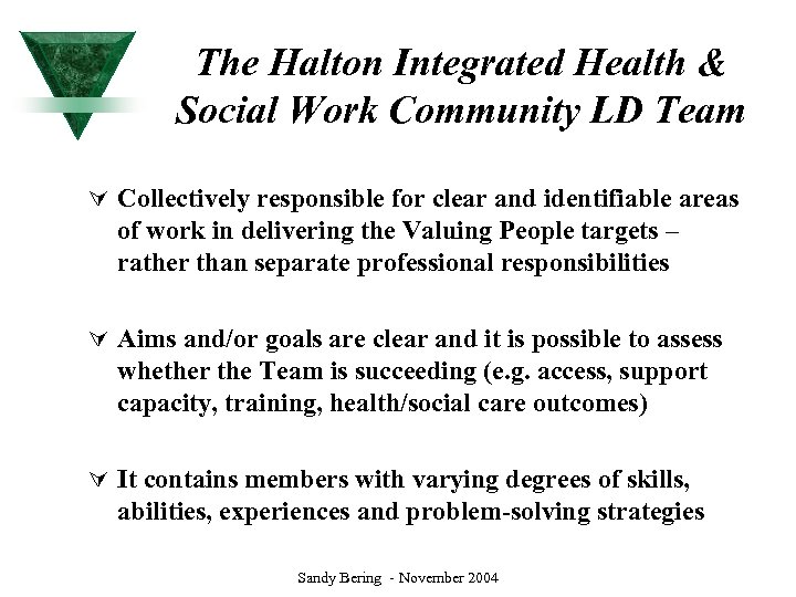 The Halton Integrated Health & Social Work Community LD Team Ú Collectively responsible for