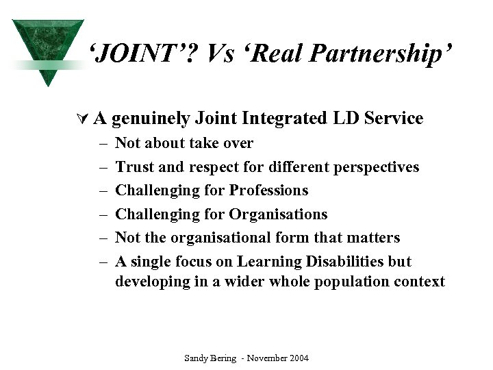 ‘JOINT’? Vs ‘Real Partnership’ Ú A genuinely Joint Integrated LD Service – Not about