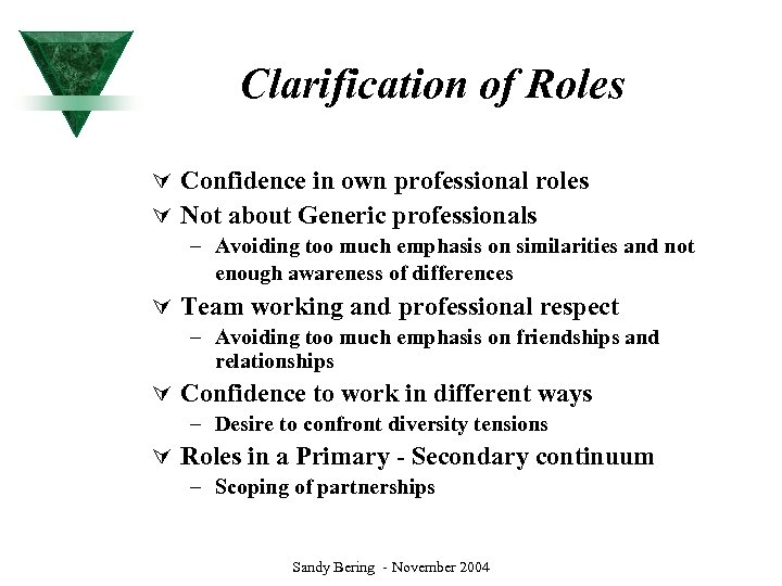 Clarification of Roles Ú Confidence in own professional roles Ú Not about Generic professionals