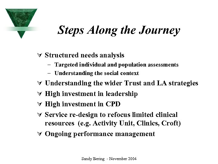 Steps Along the Journey Ú Structured needs analysis – Targeted individual and population assessments