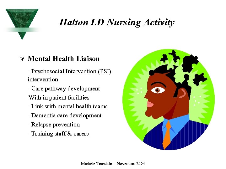 Halton LD Nursing Activity Ú Mental Health Liaison - Psychosocial Intervention (PSI) intervention -